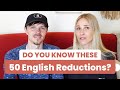 50 Very COMMON American English Reductions You Need To Know 50 Very COMMON American English Reductions You Need To Know