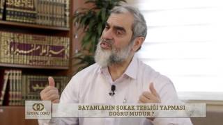 Bayanların Sokak Tebliği Yapması Doğru Mudur ? - Nureddin Yıldız