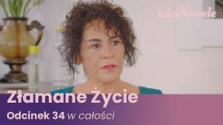 Złamane Życie | Odcinek 34 | Cały Odcinek