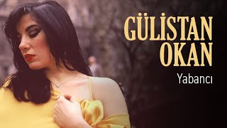 Gülistan Okan - Yabancı  Resimi