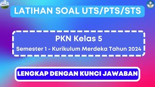 Latihan Soal UTS/PTS/STS PKN Kelas 5 Semester 1 Tahun 2024 - Kurikulum Merdeka