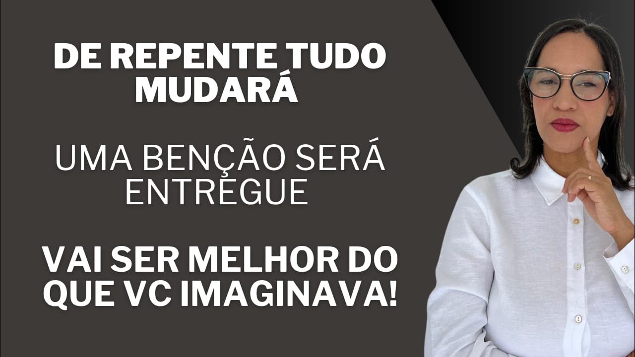 AO VIVO: De repente tudo isso vai mudar, uma benção será entregue a vc, será melhor que vc pensou!