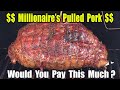 Millionaire's Pulled Pork - Would You Pay This Much?? - The Wolfe Pit