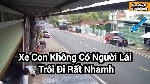 Trong Xe Không Có Người Xe Số Sàn Đã Kéo Phanh Tay Vẫn Bị Trôi Dốc Với Tốc Độ Cao