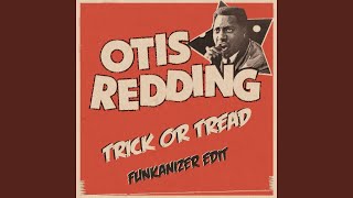 Otis Redding - Trick or Treat (Funkanizer Edit)