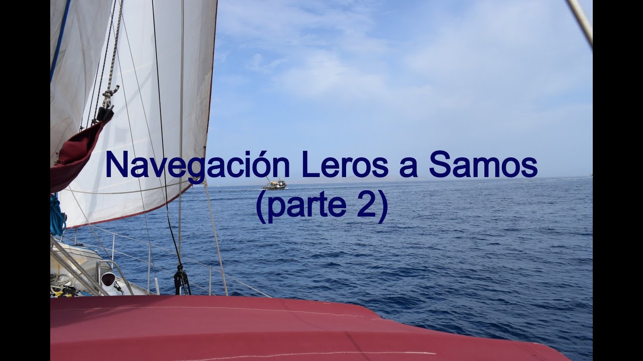 Navegación de Leros a Samos (parte 2)