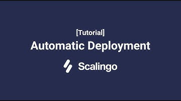 Automatic Deployment Made Simple on Scalingo - From Git Push to Production