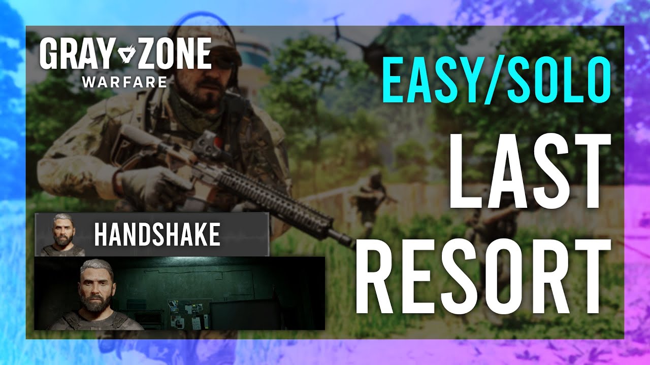 Last Resort | Handshake | Gray Zone Warfare GUIDE | Quick/Solo | Mission Tutorial thumbnail