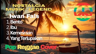 Lagu Legendaris Bento versi Reggae 2025  Nuansa Romantis U0026 Nostalgia  Iwan Fals Cover