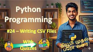 24 - How to read and write CSV Files Part - II - Newbie to Pro Python Series(Tamil)