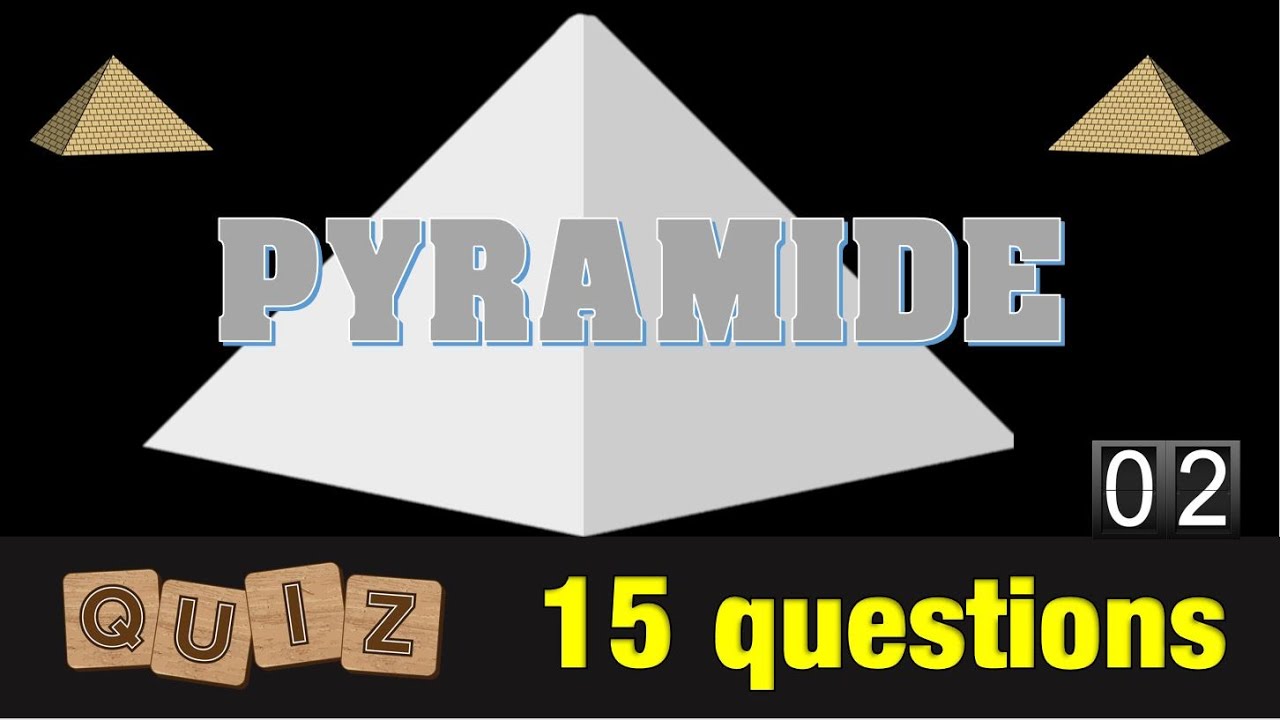 Quiz Pyramide #02 15 Questions