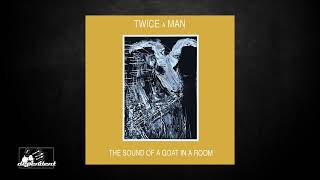 Twice A Man - Talking to the Wall