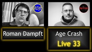 Age Crash & Roman Dampft Live # 33 HD