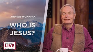 Who Is Jesus? - Andrew Wommack - CDLBS for December 25, 2023