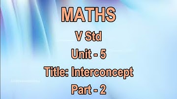 V Std Maths - Interconcept (Part - 2)