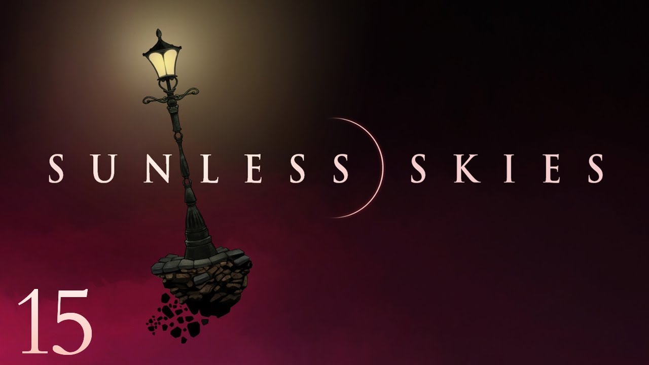 Let's Play Sunless Skies EARLY ACCESS | Episode 15 | To Albion!