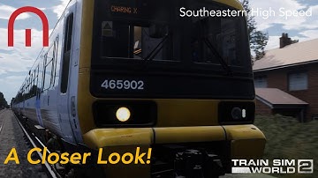 Train Sim World 2 - Taking a closer look - Class 465 Networker - Southeastern High Speed