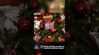 ESTE É O VERDADEIRO SENTIDO! A Campanha Que Vai Mudar Seu Natal | Árvore Solidária Nilópolis Square
