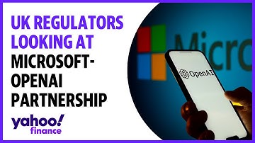 UK antitrust regulators eyeing Microsoft-OpenAI partnership