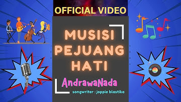 Official Video Musik & Lirik : Musisi Pejuang Hati - AndrawaNada