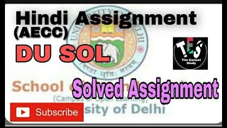 HINDI ASSIGNMENT (AECC)/ DU SOL SOLVED ASSIGNMENT/ THE EAZIEST STUDY PRESENTS