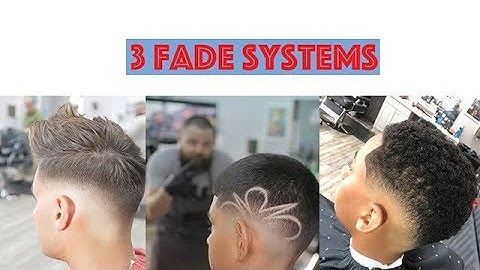 3 Fade Systems | Fade Theory