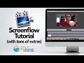 Screenflow TUTORIAL WITH TONS OF EXTRAS