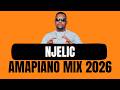 NJELIC AMAPIANO MIX 2026 15 FEBRUARY