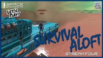 Survival Aloft Stream 04 (Space Engineers)