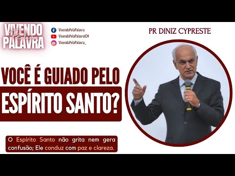 [MENSAGEM] VOCÊ É GUIADO PELO ESPÍRITO SANTO? - PR. DINIZ