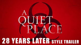 A Quiet Place | 28 YEARS LATER style trailer