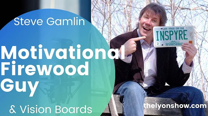 Vision Boards With The Motivational Firewood Guy -...