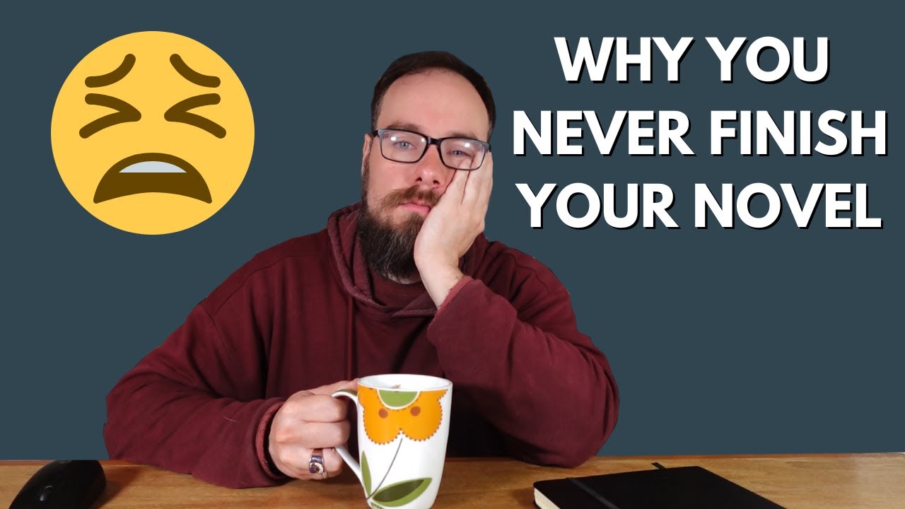 4 Reasons You Can't Finish Writing A Novel