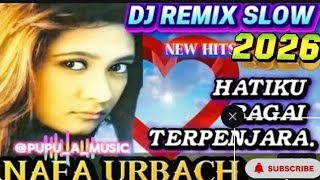 DJ Hati ku bagai terpenjara ( Nafa Urbach DJ slow Remix ) Asik banget ni bua olahan raga pagi #top