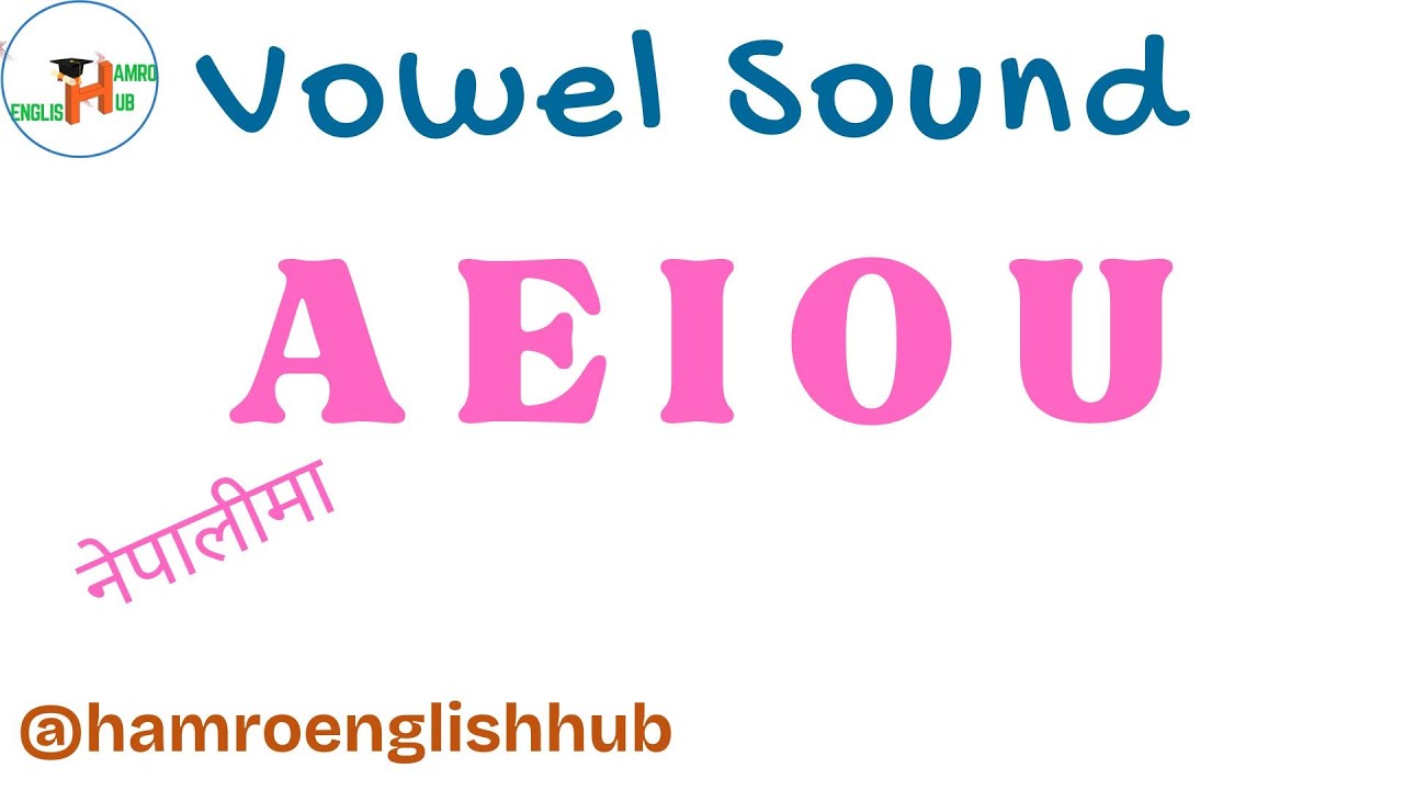 यसरी अङ्ग्रेजी बोल्न सिकौँ | Vowel sounds A E I O U in Nepali #english ...