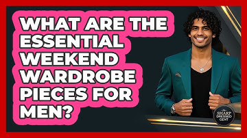 What Are The Essential Weekend Wardrobe Pieces For Men? - The Sharp Dressed Gent