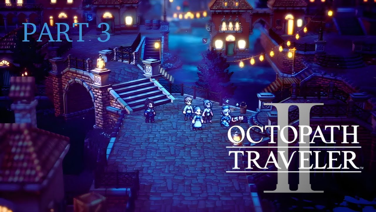 Octopath Traveler II [Part 3]: Castti Chapter 1 (Part 2)