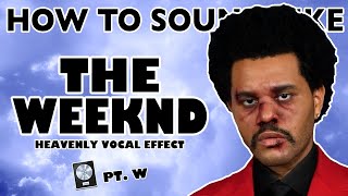 Get Heavenly Vocals Like THE WEEKND - 