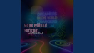 Gone Without Forever