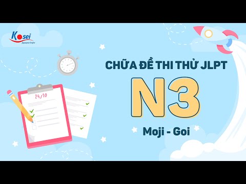 Video Chữa đề thi thử JLPT N3 (Phần Moji Goi) - Tháng 10-2020 - youtube