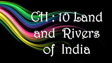 CH-10 LAND AND RIVERS OF INDIA (PART -2) //CLASS-3 //EVS