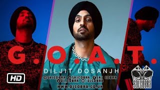 G.O.A.T. REMIX | DILJIT DOSANJH | SAJ COBRA | THE LATEST PUNJABI REMIX 2020