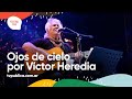 Ojos de Cielo por Víctor Heredia en la Fiesta del Pescado y el Vino - Festival País 2022