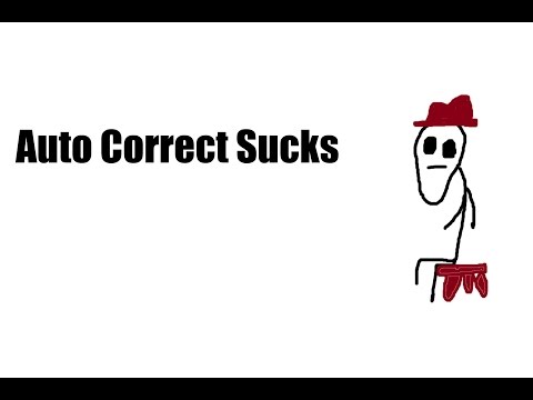 Reasons Why I hate Auto Correct