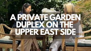 A rare Upper East Side garden duplex with 1,054 square feet of private outdoor space.