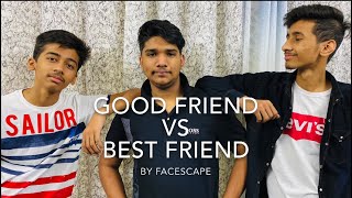 GOOD FRIEND VS BEST FRIEND || FACESCAPE