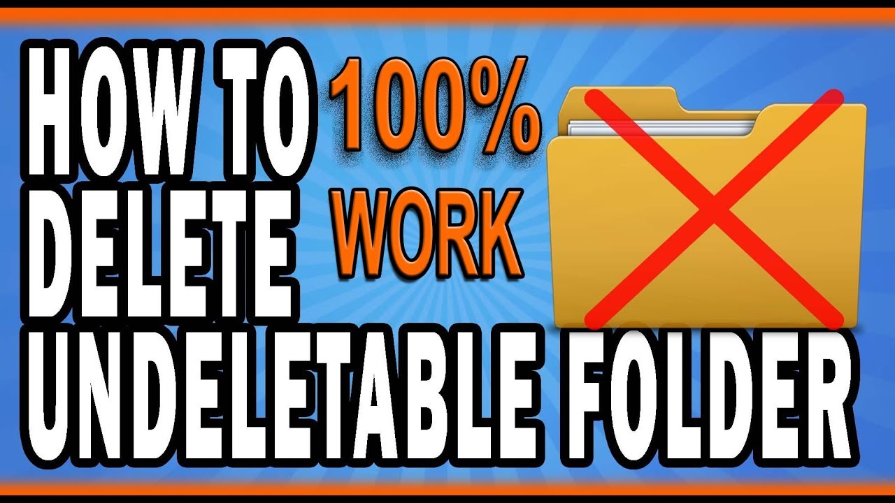How To Delete An Undeletable File Or Folder Windows 7 8 10 Delete how-to-delete-an-undeletable-file-or-folder-windows-7-8-10-delete