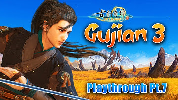Gujian 3 | 古剑奇谭三 FULL Playthrough Gameplay (Pt. 7)