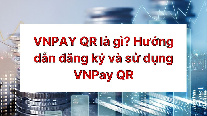 Hướng dẫn cài đặt vnpay qr