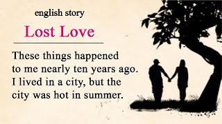Learn English through Story : Lost Love Story - level 1 | Love Story | English Audio Podcast